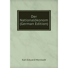 

Книга Der Nationalökonom (German Edition)
