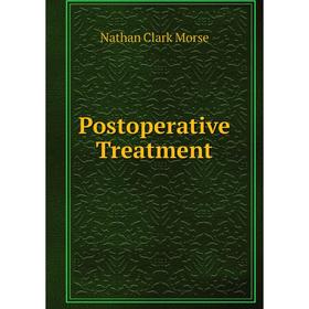 

Книга Postoperative Treatment