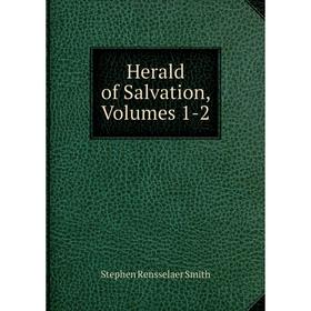 

Книга Herald of Salvation, Volumes 1-2