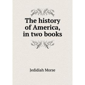 

Книга The history of America, in two books