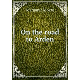 

Книга On the road to Arden