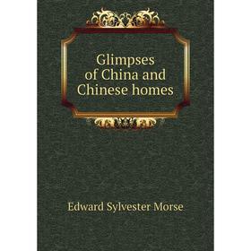 

Книга Glimpses of China and Chinese homes