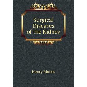 

Книга Surgical Diseases of the Kidney