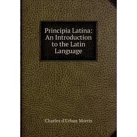 

Книга Principia Latina: An Introduction to the Latin Language