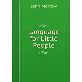 

Книга Language for Little People