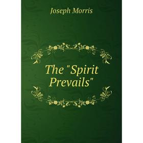 

Книга The Spirit Prevails