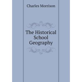

Книга The Historical School Geography