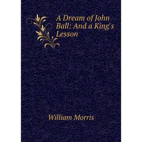 

Книга A Dream of John Ball: And a King's Lesson