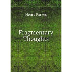 

Книга Fragmentary Thoughts
