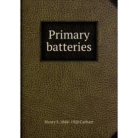 

Книга Primary batteries