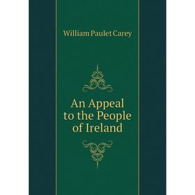 

Книга An Appeal to the People of Ireland