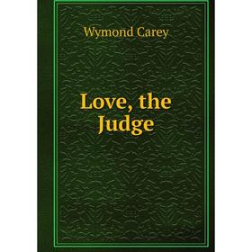 

Книга Love, the Judge
