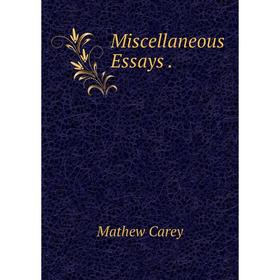 

Книга Miscellaneous Essays