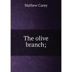

Книга The olive branch