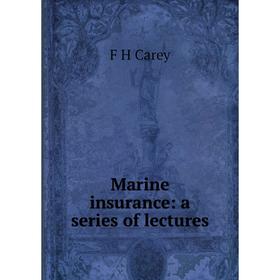 

Книга Marine insurance: a series of lectures