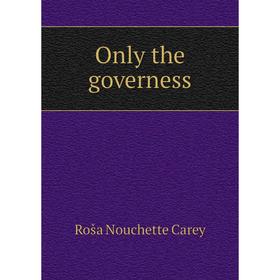 

Книга Only the governess