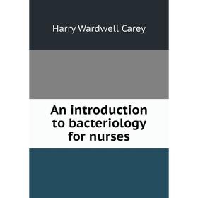 

Книга An introduction to bacteriology for nurses