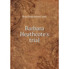 

Книга Barbara Heathcote's trial