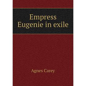 

Книга Empress Eugenie in exile