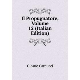 

Книга Il Propugnatore, Volume 12 (Italian Edition)