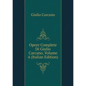 

Книга Opere Complete di Giulio Carcano, Volume 4