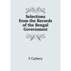 

Книга Selections from the Records of the Bengal Government