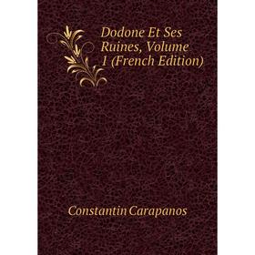 

Книга Dodone Et Ses Ruines, Volume 1 (French Edition)
