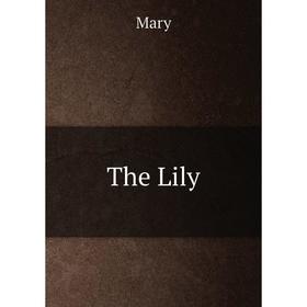 

Книга The Lily