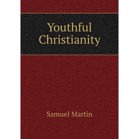 

Книга Youthful Christianity