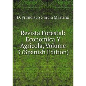 

Книга Revista Forestal: Economica Y Agricola, Volume 3 (Spanish Edition)