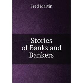 

Книга Stories of Banks and Bankers