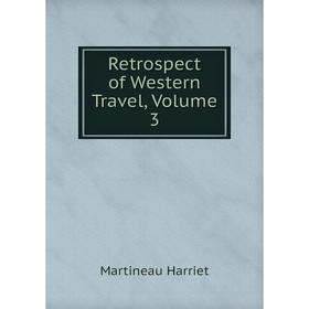 

Книга Retrospect of Western Travel, Volume 3