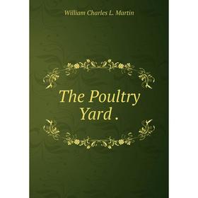 

Книга The Poultry Yard.