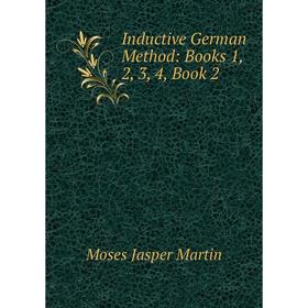 

Книга Inductive German Method: Books 1, 2, 3, 4, Book 2