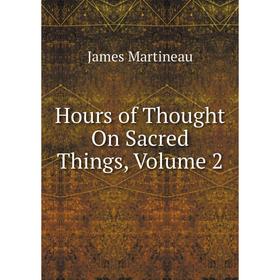 

Книга Hours of Thought On Sacred Things, Volume 2