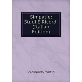 

Книга Simpatie: Studi E Ricordi (Italian Edition)