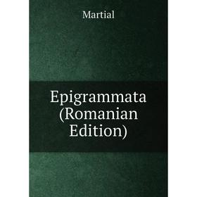 

Книга Epigrammata (Romanian Edition)