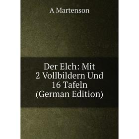 

Книга Der Elch: Mit 2 Vollbildern Und 16 Tafeln (German Edition)