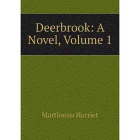 

Книга Deerbrook: A Novel, Volume 1