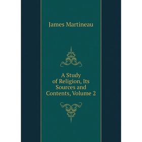 

Книга A Study of Religion, Its Sources and Contents, Volume 2