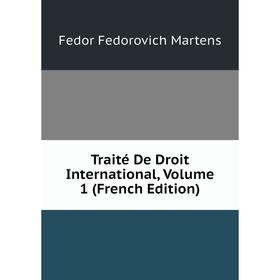 

Книга Traité De Droit International, Volume 1 (French Edition)