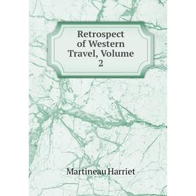 

Книга Retrospect of Western Travel, Volume 2