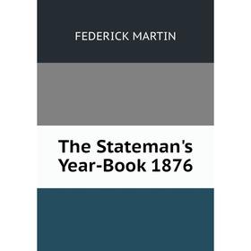 

Книга The Stateman's Year-Book 1876