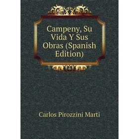 

Книга Campeny, Su Vida Y Sus Obras (Spanish Edition)