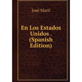 

Книга En Los Estados Unidos. (Spanish Edition)