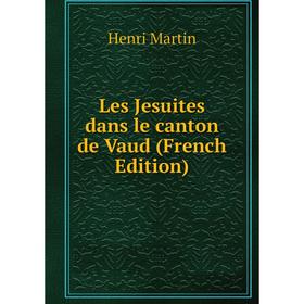 

Книга Les Jesuites dans le canton de Vaud