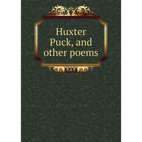 

Книга Huxter Puck, and other poems