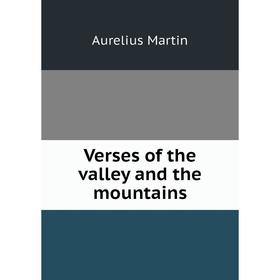 

Книга Verses of the valley and the mountains