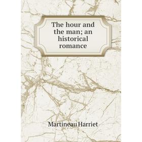 

Книга The hour and the man; an historical romance