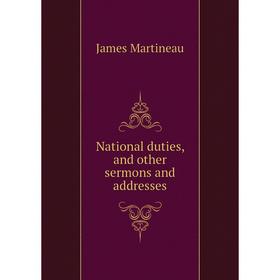 

Книга National duties, and other sermons and addresses